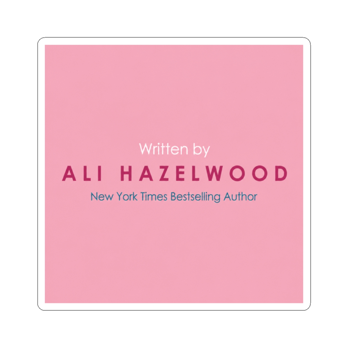 Written by Ali Hazelwood SS2 - alternate angle 3, merchandise